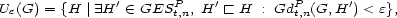  ' P ' P ' Ue(G) = {H | E H (- GES t,n, H [ H : Gd t,n(G,H ) < e}, 