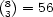 (8)= 56 3 