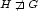 H /] G 
