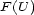 F(U ) 