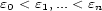 e0 < e1,...< en 