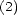 (2) 