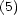 (5) 