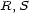 R,S 