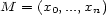M = (x0,...,xn) 