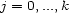 j = 0,...,k 
