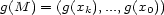 g(M ) = (g(xk),...,g(x0)) 
