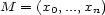 M = (x,...,x ) 0 n 