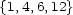 {1,4,6,12} 