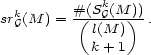  k srkG(M ) = #((SG(M))). l(M ) k+ 1 