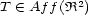 T (- Aff (R2) 