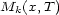 M (x,T) k 
