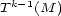 Tk-1(M ) 