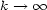 k --> oo 