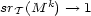 srT(M k)-- > 1 