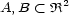A,B < R2 