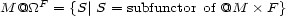  F M @_O_ = {S| S = subfunctor of @M � F} 