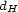 d H 