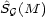 ^S (M ) G 