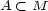 A < M 