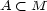 A < M 