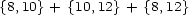 {8,10} + {10,12}+ {8,12} 