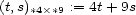 (t,s)*4�*9 := 4t+ 9s 