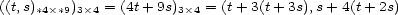 ((t,s)*4�*9)3�4 = (4t+ 9s)3�4 = (t+ 3(t+ 3s),s+ 4(t+ 2s) 