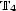 T4 