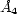 �A 4 