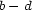 b- d 