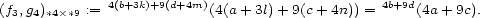 (f3,g4)*4�*9 := 4(b+3k)+9(d+4m)(4(a+ 3l) +9(c+ 4n)) = 4b+9d(4a+ 9c). 