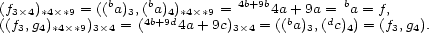 (f ) = ((ba) ,(ba) ) = 4b+9b4a+ 9a = ba = f, ((f3�,4g*4)�*9 ) =3(4b+49d4*4a�*+99c) = ((ba),(dc)) = (f ,g ). 3 4 *4�*9 3� 4 3�4 3 4 3 4 