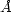 �A 