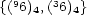 {(96),(36)} 4 4 