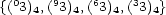  0 9 6 3 {( 3)4,( 3)4,( 3)4,( 3)4} 