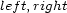 left,right 