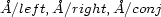 �A/left,�A/right,�A/conj 