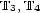 T ,T 3 4 
