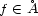 f (- �A 