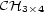 CH3 �4 