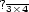 ?3�4 