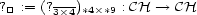 ?[] := (?3�4)*4� *9 : CH --> CH 
