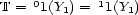 T = 01(Y1) = 11(Y1) 
