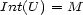 Int(U) = M 