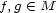 f,g (- M 