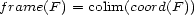 frame(F ) = colim(coord(F )) 