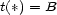 t(*) = B 