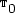 T 0 