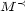M < 